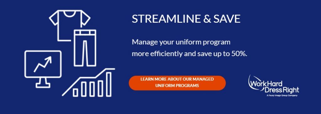 Graphic for Work Hard Dress Right managed uniform programs with icons of a shirt, pants, chart, and computer screen. Text reads: "Streamline & Save – Manage your uniform program more efficiently and save up to 50%."